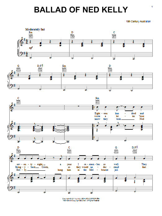 Learn to play Australian Folksong Ballad Of Ned Kelly sheet music for Piano, Vocal & Guitar (Right-Hand Melody) in minutes. Australian Folksong Ballad Of Ned Kelly sheet music preview music notes and score for Piano, Vocal & Guitar (Right-Hand Melody) including 3 page(s)