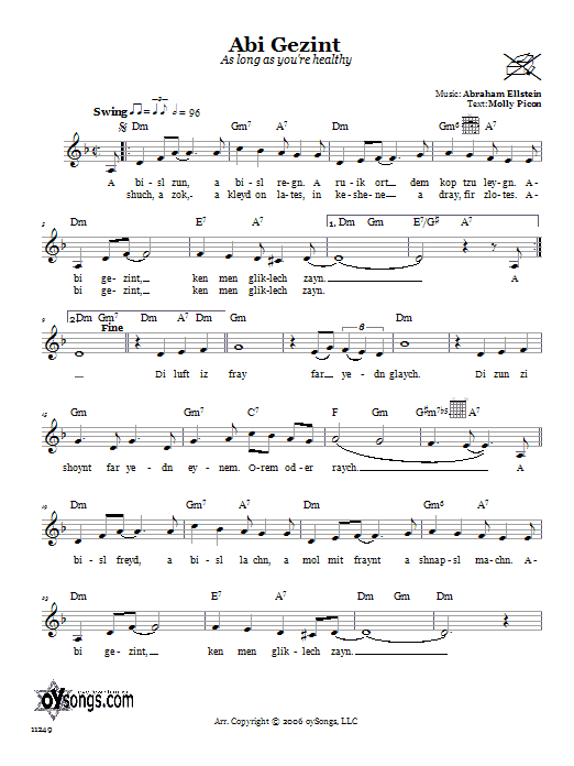 Learn to play Abraham Ellstein Abi Gezint (As Long As You're Healthy) sheet music for Melody Line, Lyrics & Chords in minutes. Abraham Ellstein Abi Gezint (As Long As You're Healthy) sheet music preview music notes and score for Melody Line, Lyrics & Chords including 2 page(s)
