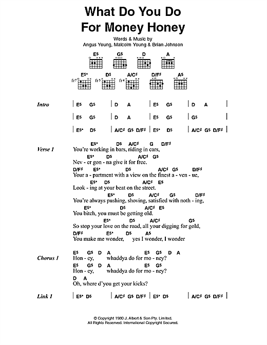 Learn to play AC/DC What Do You Do For Money, Honey? sheet music for Lyrics & Chords in minutes. AC/DC What Do You Do For Money, Honey? sheet music preview music notes and score for Lyrics & Chords including 2 page(s)