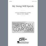 Download or print Alan Higbee My Song Will Speak Sheet Music Printable PDF 9-page score for Concert / arranged SATB Choir SKU: 30652