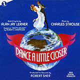 Download or print Alan Jay Lerner Dance A Little Closer Sheet Music Printable PDF 3-page score for Broadway / arranged Piano & Vocal SKU: 1746528