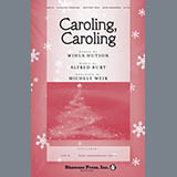 Download or print Alfred Burt & Wihla Hutson Caroling, Caroling (arr. Michele Weir) Sheet Music Printable PDF 7-page score for Christmas / arranged SATB Choir SKU: 474984