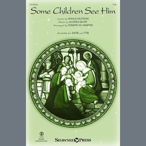 Alfred S. Burt Some Children See Him (arr. Joseph M. Martin) profile picture
