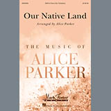 Download or print Alice Parker Our Native Land Sheet Music Printable PDF 22-page score for Pop / arranged SATB SKU: 175129