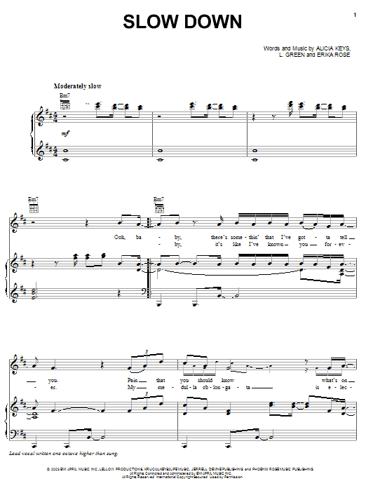 Learn to play Alicia Keys Slow Down sheet music for Piano, Vocal & Guitar (Right-Hand Melody) in minutes. Alicia Keys Slow Down sheet music preview music notes and score for Piano, Vocal & Guitar (Right-Hand Melody) including 7 page(s)