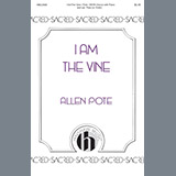Download or print Allen Pote I Am the Vine Sheet Music Printable PDF 10-page score for Folk / arranged Choral SKU: 199517