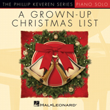Download or print Phillip Keveren Grown-Up Christmas List Sheet Music Printable PDF 3-page score for Winter / arranged Piano SKU: 172896