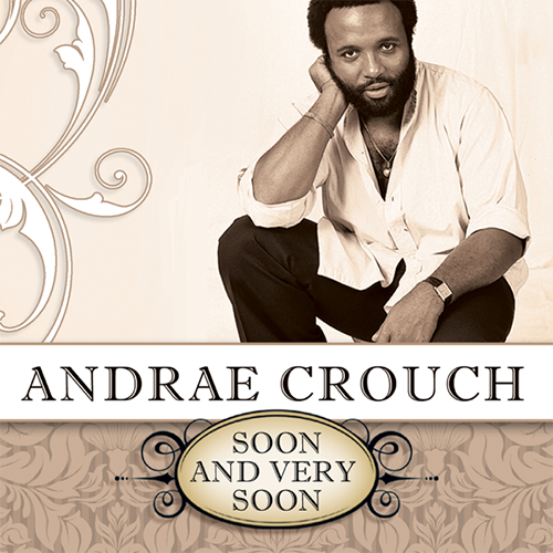 Andrae Crouch Soon And Very Soon profile picture