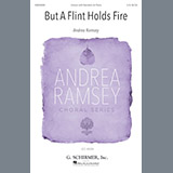 Download or print Andrea Ramsey But A Flint Holds Fire Sheet Music Printable PDF 9-page score for Festival / arranged SATB SKU: 186470