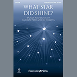 Download or print Andrew Parr and Jeff Reeves What Star Did Shine? Sheet Music Printable PDF 7-page score for Sacred / arranged Choir SKU: 1229877