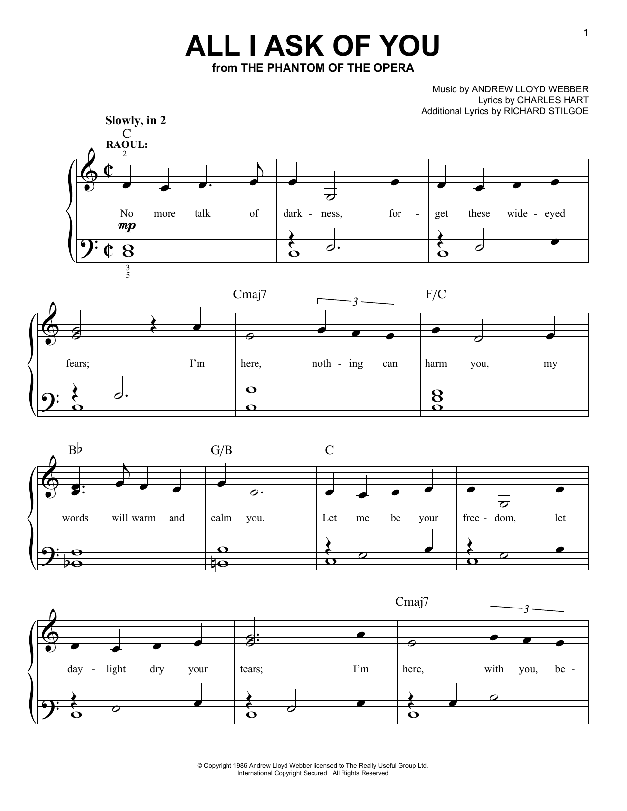 Learn to play Andrew Lloyd Webber All I Ask Of You (from The Phantom Of The Opera) sheet music for Piano (Big Notes) in minutes. Andrew Lloyd Webber All I Ask Of You (from The Phantom Of The Opera) sheet music preview music notes and score for Piano (Big Notes) including 4 page(s)