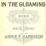 Download or print Annie F. Harrison In The Gloaming Sheet Music Printable PDF 2-page score for Traditional / arranged Piano & Vocal SKU: 125421