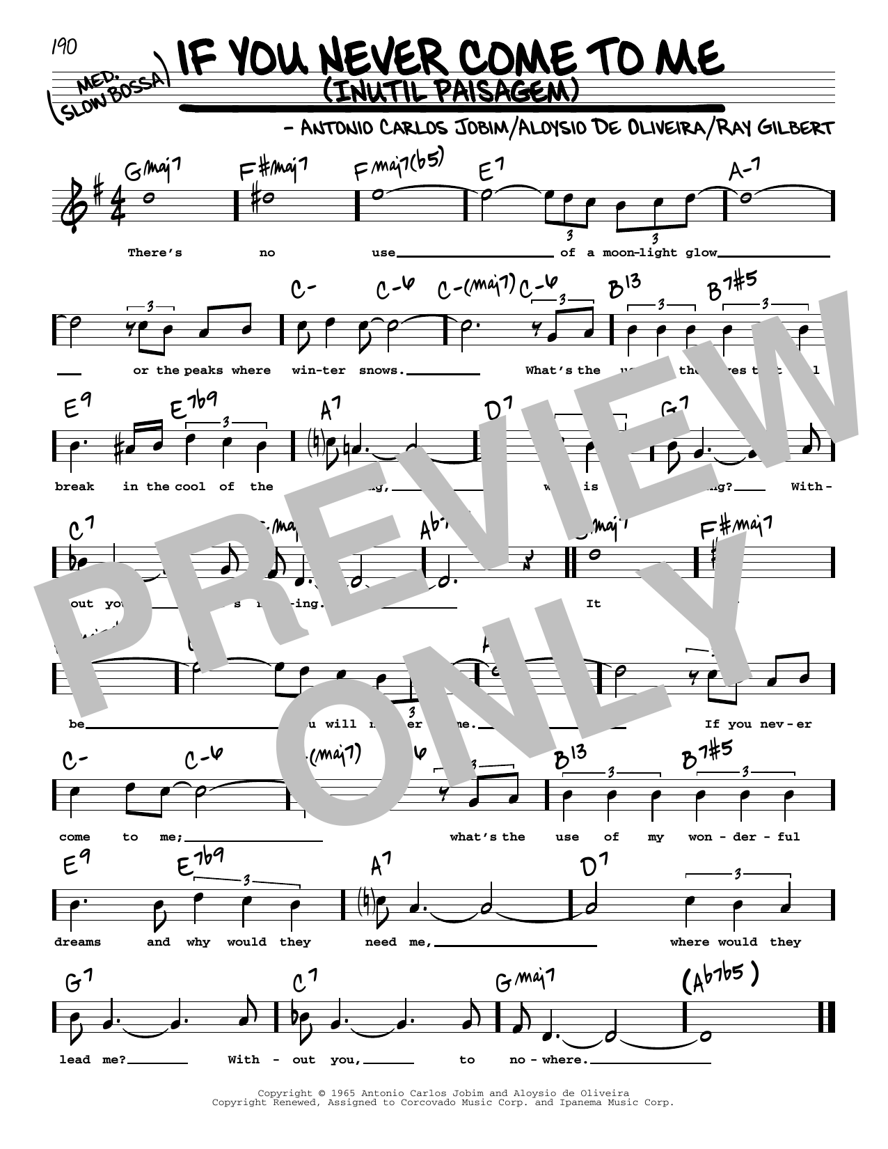 Learn to play Antonio Carlos Jobim If You Never Come To Me (Inutil Paisagem) (High Voice) sheet music for Real Book – Melody, Lyrics & Chords in minutes. Antonio Carlos Jobim If You Never Come To Me (Inutil Paisagem) (High Voice) sheet music preview music notes and score for Real Book – Melody, Lyrics & Chords including 1 page(s)