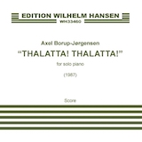 Download or print Axel Borup-Jørgensen Thalatta! Thalatta! Sheet Music Printable PDF 18-page score for Classical / arranged Piano Solo SKU: 1647338