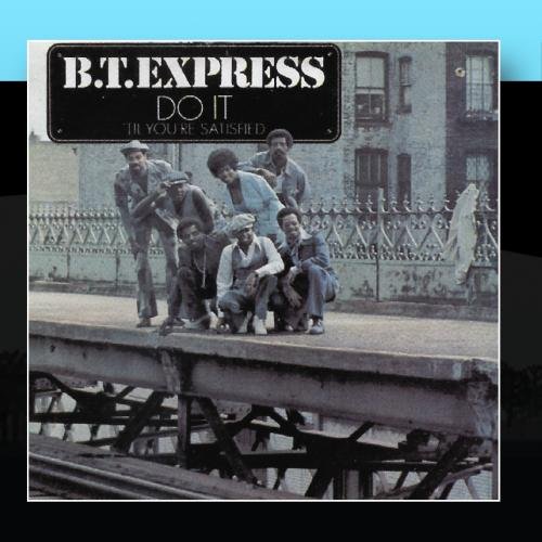 B.T. Express Do It ('Til You're Satisfied) pictures B.T. Express Do It ('Til You're Satisfied) profile picture