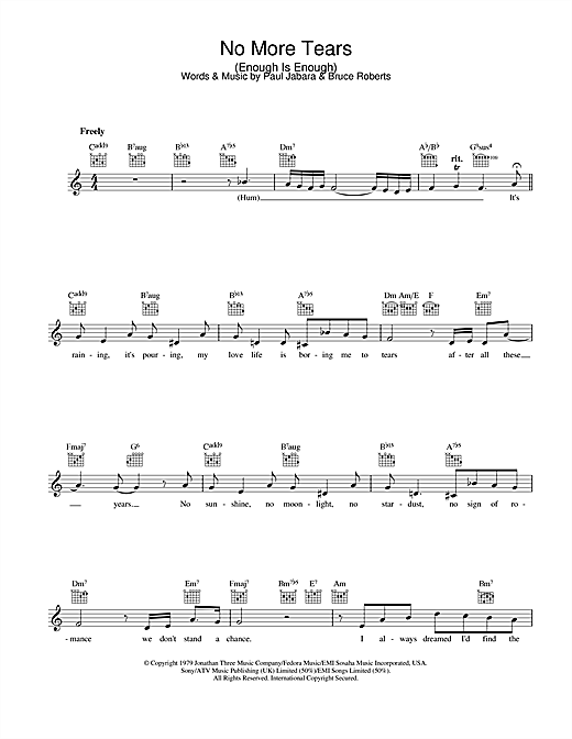 Learn to play Barbra Streisand & Donna Summer No More Tears (Enough Is Enough) sheet music for Melody Line, Lyrics & Chords in minutes. Barbra Streisand & Donna Summer No More Tears (Enough Is Enough) sheet music preview music notes and score for Melody Line, Lyrics & Chords including 5 page(s)