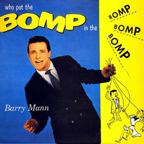 Barry Mann Who Put The Bomp (In The Bomp Ba Bomp Ba Bomp) profile picture