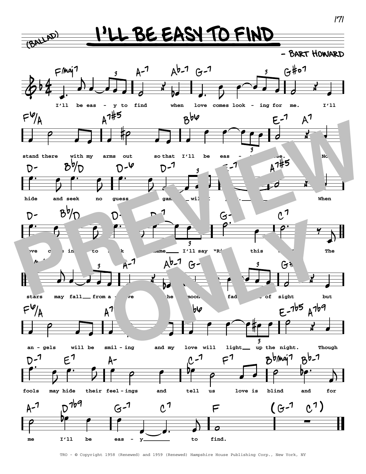 Learn to play Bart Howard I'll Be Easy To Find (High Voice) sheet music for Real Book – Melody, Lyrics & Chords in minutes. Bart Howard I'll Be Easy To Find (High Voice) sheet music preview music notes and score for Real Book – Melody, Lyrics & Chords including 1 page(s)