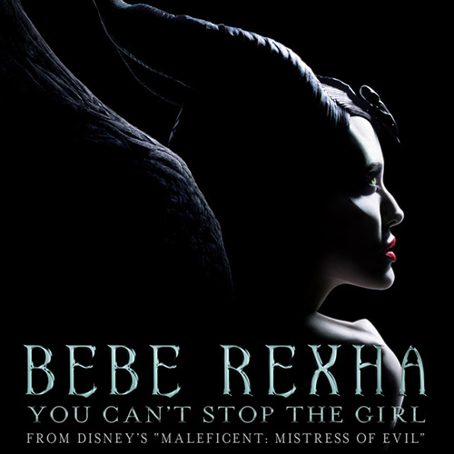 Bebe Rexha You Can't Stop The Girl (from Disney's Maleficent: Mistress of Evil) profile picture