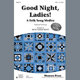 Download or print Becki Slagle Mayo Good Night, Ladies! (A Folk Song Medley) Sheet Music Printable PDF 9-page score for Concert / arranged TTBB SKU: 86744