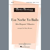 Download or print Betty Bertaux Esa Noche Yo Baila (Come With Me, Let's Dance Tonight) Sheet Music Printable PDF 17-page score for Folk / arranged 2-Part Choir SKU: 86951