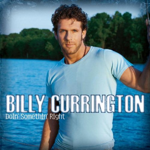 Billy Currington Must Be Doin' Somethin' Right profile picture