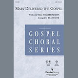 Download or print Billy Payne Mary Delivered The Gospel Sheet Music Printable PDF 22-page score for Sacred / arranged SATB SKU: 196227