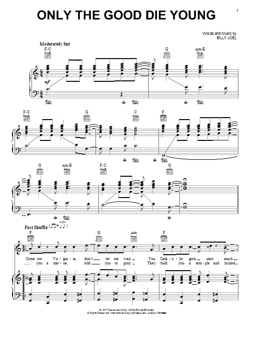 Learn to play Billy Joel Only The Good Die Young sheet music for Piano, Vocal & Guitar (Right-Hand Melody) in minutes. Billy Joel Only The Good Die Young sheet music notes and chords