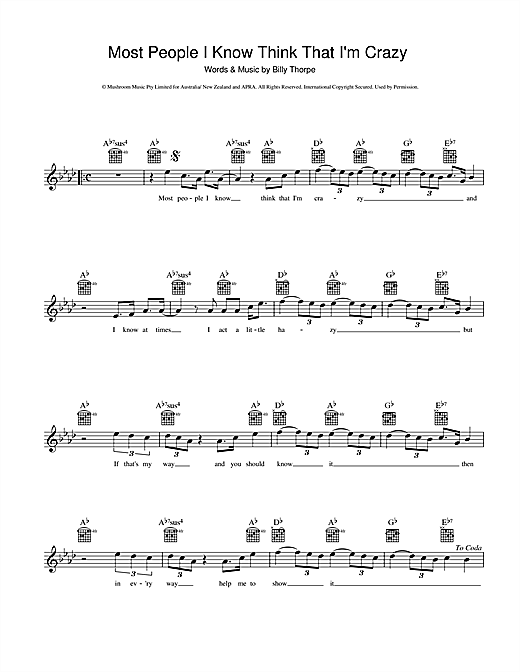 Learn to play Billy Thorpe Most People I Know Think That I'm Crazy sheet music for Melody Line, Lyrics & Chords in minutes. Billy Thorpe Most People I Know Think That I'm Crazy sheet music preview music notes and score for Melody Line, Lyrics & Chords including 2 page(s)