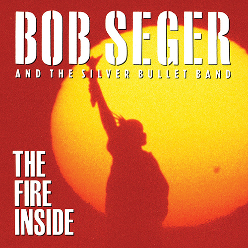 Bob Seger The Fire Inside profile picture
