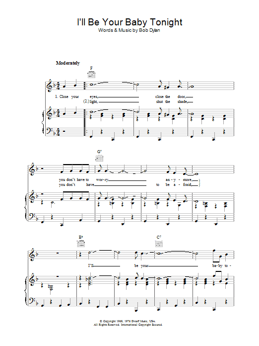 Learn to play Bob Dylan I'll Be Your Baby Tonight sheet music for Piano, Vocal & Guitar (Right-Hand Melody) in minutes. Bob Dylan I'll Be Your Baby Tonight sheet music preview music notes and score for Piano, Vocal & Guitar (Right-Hand Melody) including 3 page(s)