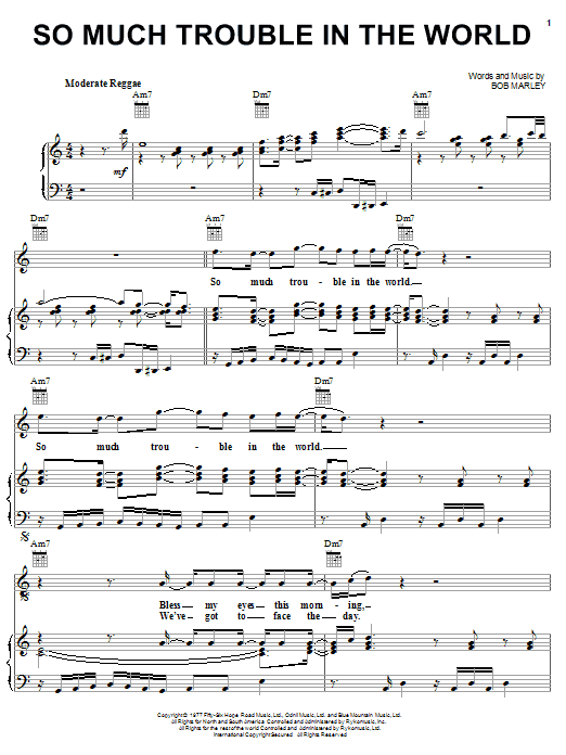 Learn to play Bob Marley So Much Trouble In The World sheet music for Piano, Vocal & Guitar (Right-Hand Melody) in minutes. Bob Marley So Much Trouble In The World sheet music preview music notes and score for Piano, Vocal & Guitar (Right-Hand Melody) including 5 page(s)