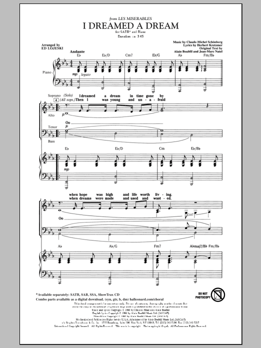 Learn to play Boublil and Schonberg I Dreamed A Dream (from Les Miserables) (arr. Ed Lojeski) sheet music for SATB in minutes. Boublil and Schonberg I Dreamed A Dream (from Les Miserables) (arr. Ed Lojeski) sheet music preview music notes and score for SATB including 8 page(s)