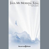 Download or print Brad Nix Jesus, My Morning Song Sheet Music Printable PDF 1-page score for Sacred / arranged SATB SKU: 186187