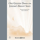 Download or print Brad Nix One Golden Dawn On Jordan's Bright Sand Sheet Music Printable PDF 3-page score for Concert / arranged SATB SKU: 154516