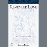 Download or print Brad Nix Remember Love Sheet Music Printable PDF 10-page score for Sacred / arranged SATB Choir SKU: 407296