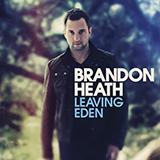 Download or print Brandon Heath Leaving Eden Sheet Music Printable PDF 8-page score for Pop / arranged Piano, Vocal & Guitar (Right-Hand Melody) SKU: 79271