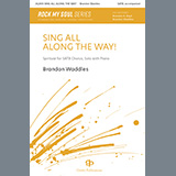 Download or print Brandon Waddles Sing All Along The Way! Sheet Music Printable PDF 15-page score for Spiritual / arranged SATB Choir SKU: 1216659