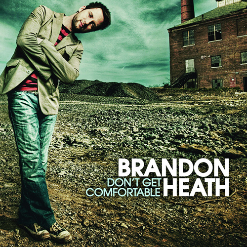 Brandon Heath I'm Not Who I Was pictures Brandon Heath I'm Not Who I Was pictures