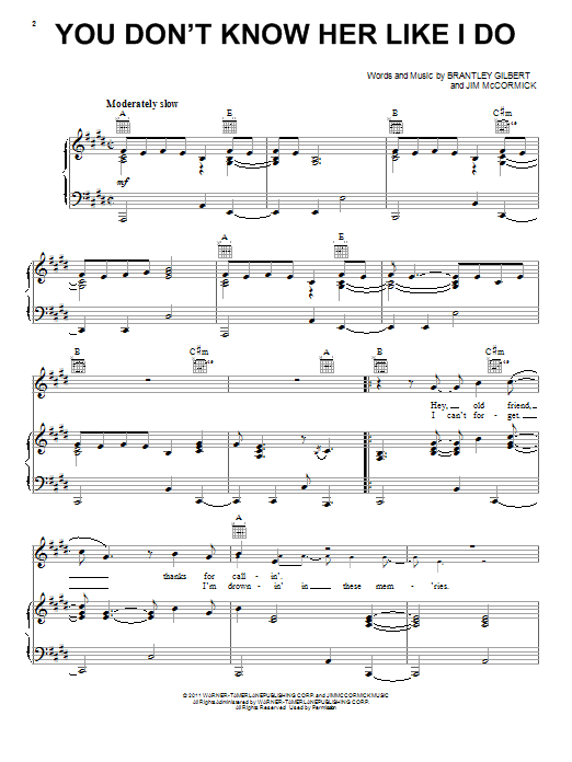 Learn to play Brantley Gilbert You Don't Know Her Like I Do sheet music for Piano, Vocal & Guitar (Right-Hand Melody) in minutes. Brantley Gilbert You Don't Know Her Like I Do sheet music preview music notes and score for Piano, Vocal & Guitar (Right-Hand Melody) including 9 page(s)