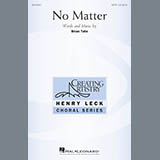 Download or print Brian Tate No Matter Sheet Music Printable PDF 17-page score for Concert / arranged SATB SKU: 178112
