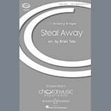 Download or print Brian Tate Steal Away Sheet Music Printable PDF 5-page score for Concert / arranged SAB SKU: 159110