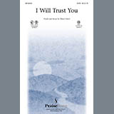 Download or print Bruce Greer I Will Trust You Sheet Music Printable PDF 11-page score for Concert / arranged SATB SKU: 98277