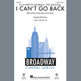 Download or print Bryan Adams & Jim Vallance I Can't Go Back (from Pretty Woman: The Musical) (arr. Mark Brymer) Sheet Music Printable PDF 11-page score for Musical/Show / arranged SATB Choir SKU: 415689