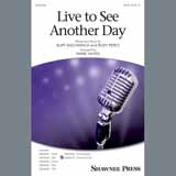Download or print Burt Bacharach & Rudy Perez Live To See Another Day (arr. Mark Hayes) Sheet Music Printable PDF 9-page score for Concert / arranged 2-Part Choir SKU: 410316
