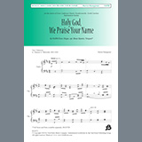 Download or print Burton Bumgarner Holy God We Praise Your Name Sheet Music Printable PDF 8-page score for Sacred / arranged SATB Choir SKU: 459718