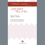 Download or print Byron J. Smith Just Can't Tell It All Sheet Music Printable PDF 13-page score for Concert / arranged TTBB Choir SKU: 1357285