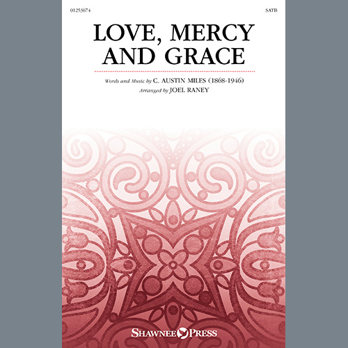 C. Austin Miles Love, Mercy and Grace (arr. Joel Raney) profile picture