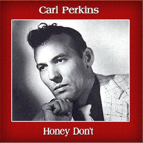 Carl Perkins Honey, Don't profile picture