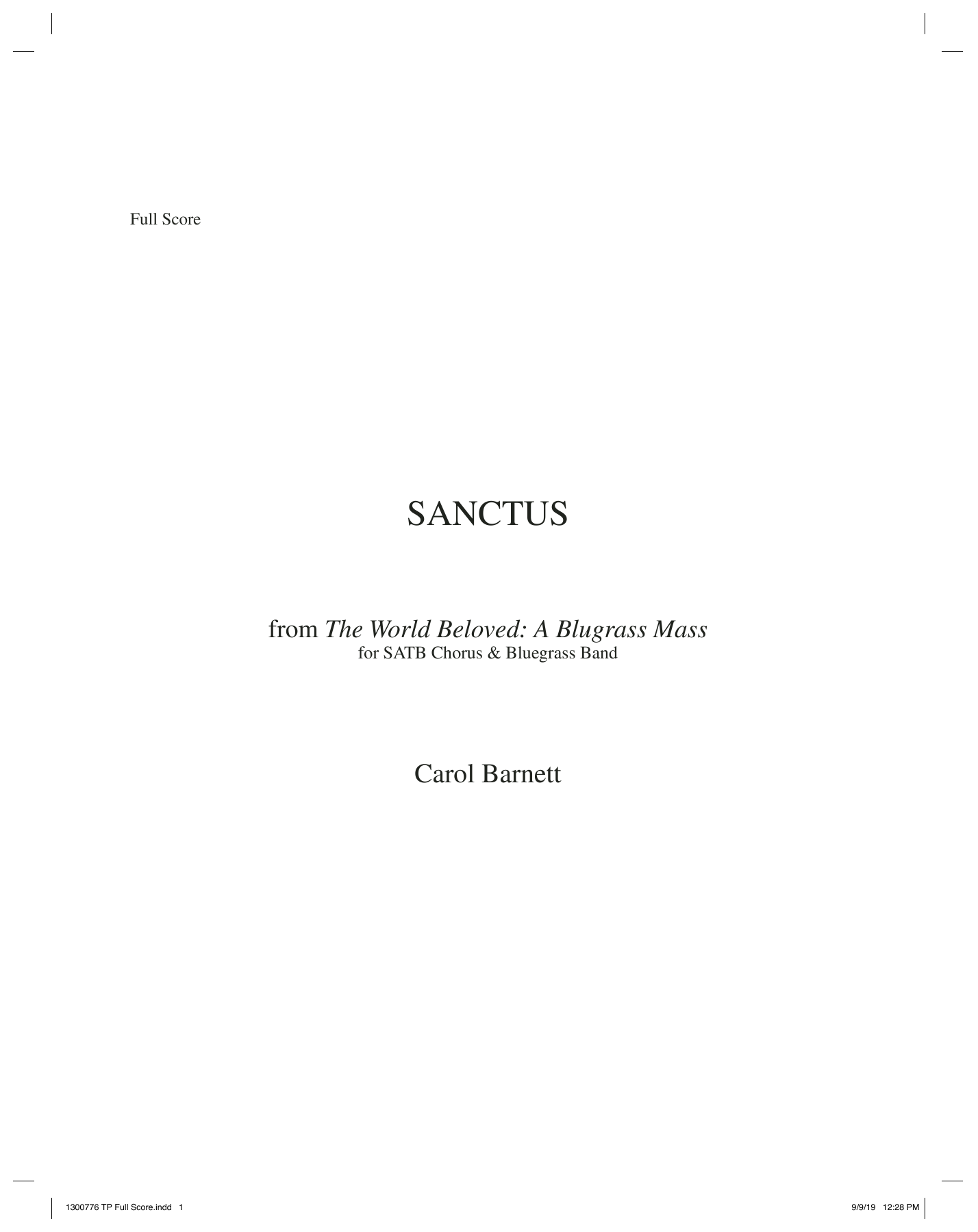Learn to play Carol Barnett Sanctus (from The World Beloved: A Bluegrass Mass) - Score sheet music for Choir Instrumental Pak in minutes. Carol Barnett Sanctus (from The World Beloved: A Bluegrass Mass) - Score sheet music preview music notes and score for Choir Instrumental Pak including 28 page(s)